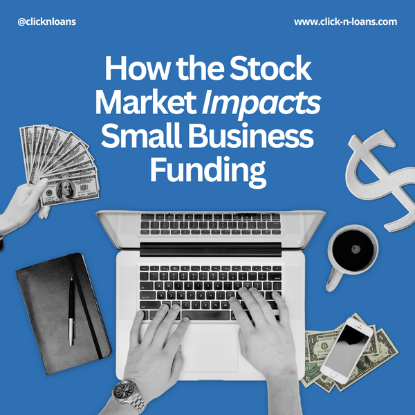 How the Stock Market Impacts Small Business Funding: What You Need to Know